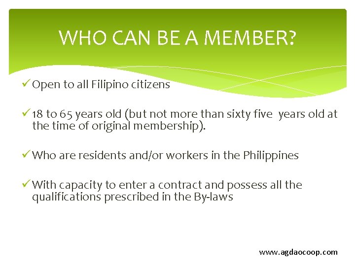 WHO CAN BE A MEMBER? ü Open to all Filipino citizens ü 18 to
