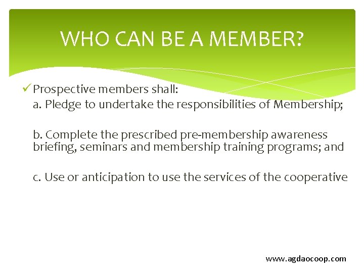 WHO CAN BE A MEMBER? ü Prospective members shall: a. Pledge to undertake the