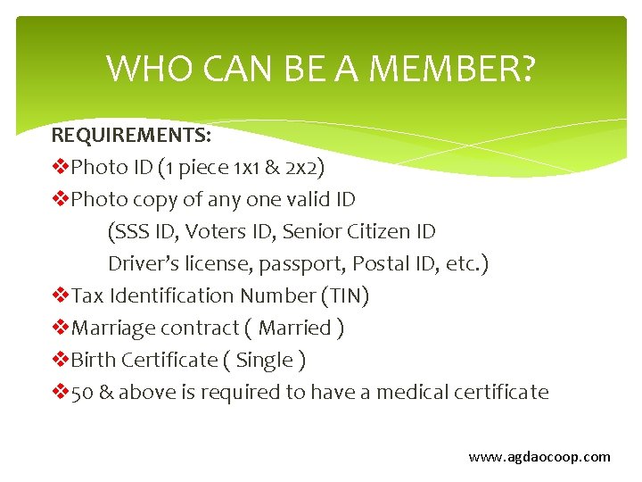 WHO CAN BE A MEMBER? REQUIREMENTS: v. Photo ID (1 piece 1 x 1