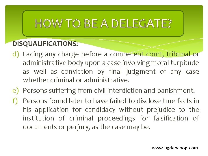 HOW TO BE A DELEGATE? DISQUALIFICATIONS: d) Facing any charge before a competent court,