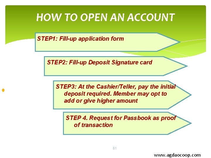 HOW TO OPEN AN ACCOUNT STEP 1: Fill-up application form STEP 2: Fill-up Deposit