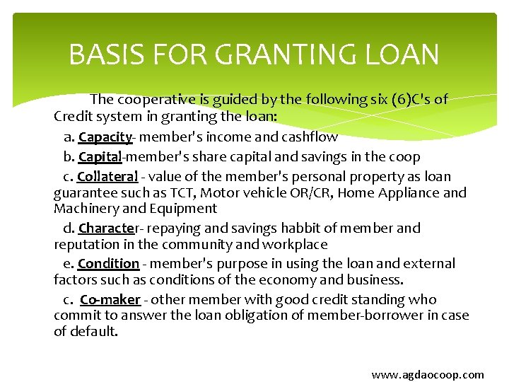 BASIS FOR GRANTING LOAN The cooperative is guided by the following six (6)C's of