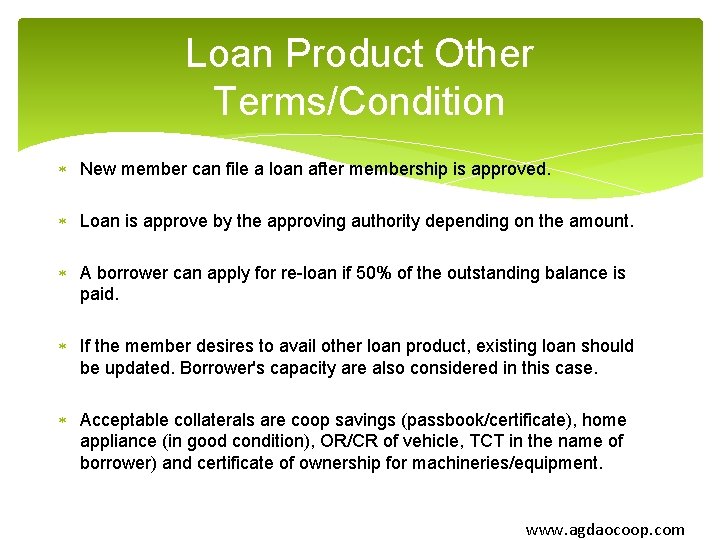 Loan Product Other Terms/Condition New member can file a loan after membership is approved.