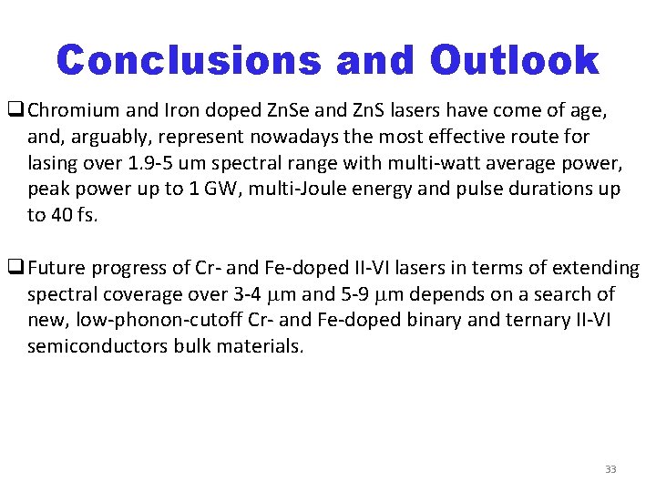 Conclusions and Outlook q. Chromium and Iron doped Zn. Se and Zn. S lasers