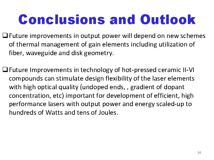 Conclusions and Outlook q. Future improvements in output power will depend on new schemes