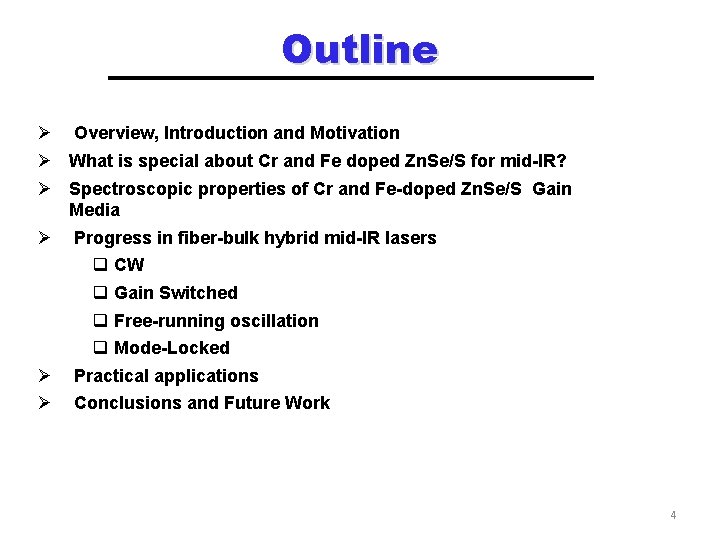 Outline Ø Overview, Introduction and Motivation Ø What is special about Cr and Fe