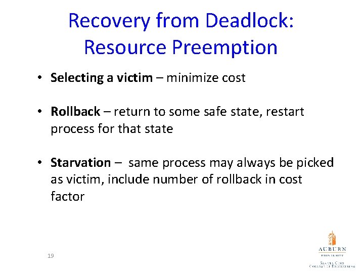Recovery from Deadlock: Resource Preemption • Selecting a victim – minimize cost • Rollback