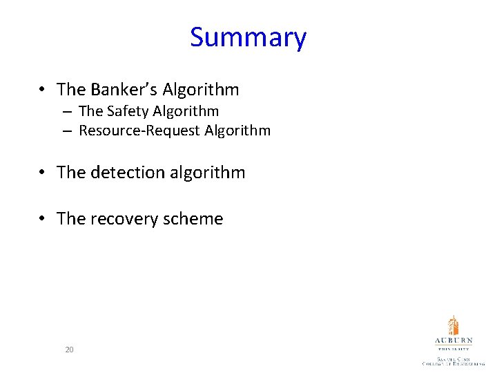 Summary • The Banker’s Algorithm – The Safety Algorithm – Resource-Request Algorithm • The