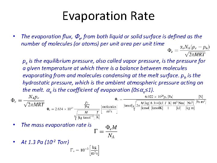 Evaporation Rate • The evaporation flux, Fe, from both liquid or solid surface is