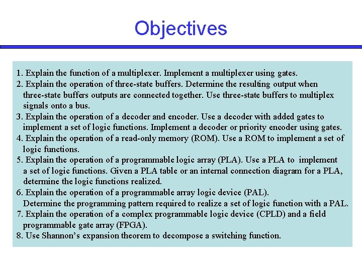 Objectives 1. Explain the function of a multiplexer. Implement a multiplexer using gates. 2.