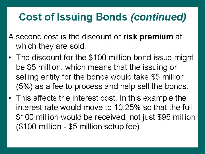 Cost of Issuing Bonds (continued) A second cost is the discount or risk premium