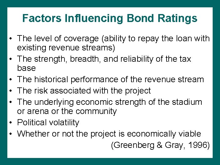 Factors Influencing Bond Ratings • The level of coverage (ability to repay the loan