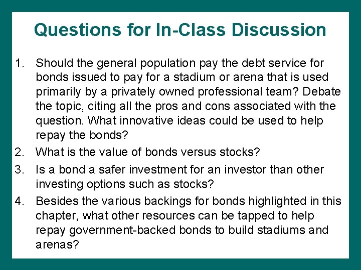 Questions for In-Class Discussion 1. Should the general population pay the debt service for