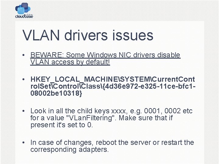 VLAN drivers issues • BEWARE: Some Windows NIC drivers disable VLAN access by default!