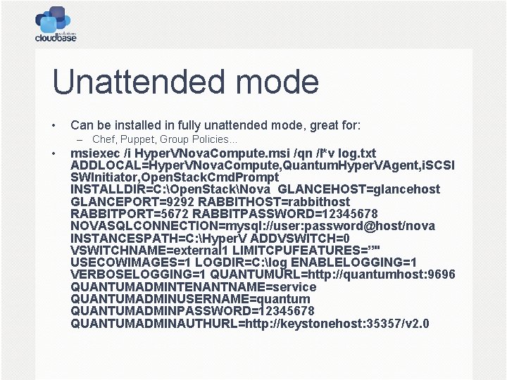 Unattended mode • Can be installed in fully unattended mode, great for: – Chef,