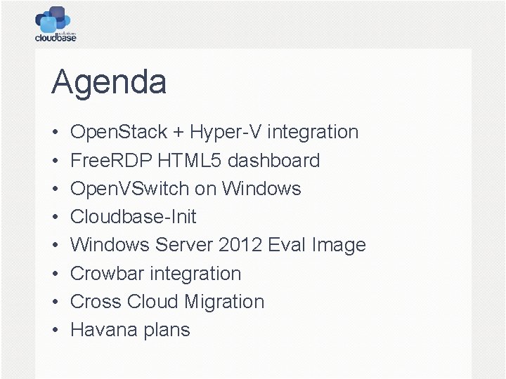 Agenda • • Open. Stack + Hyper-V integration Free. RDP HTML 5 dashboard Open.