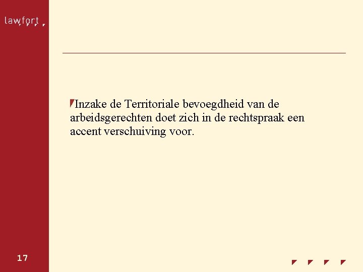 Inzake de Territoriale bevoegdheid van de arbeidsgerechten doet zich in de rechtspraak een accent