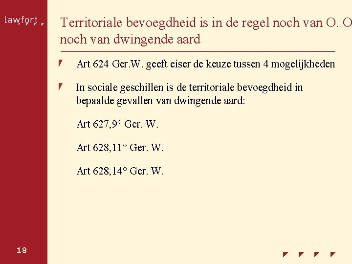 Territoriale bevoegdheid is in de regel noch van O. O noch van dwingende aard