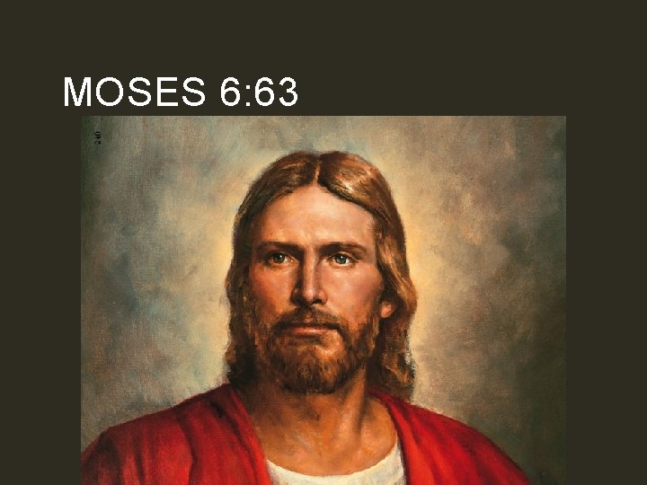 MOSES 6: 63 