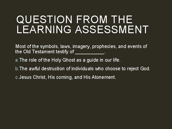 QUESTION FROM THE LEARNING ASSESSMENT Most of the symbols, laws, imagery, prophecies, and events