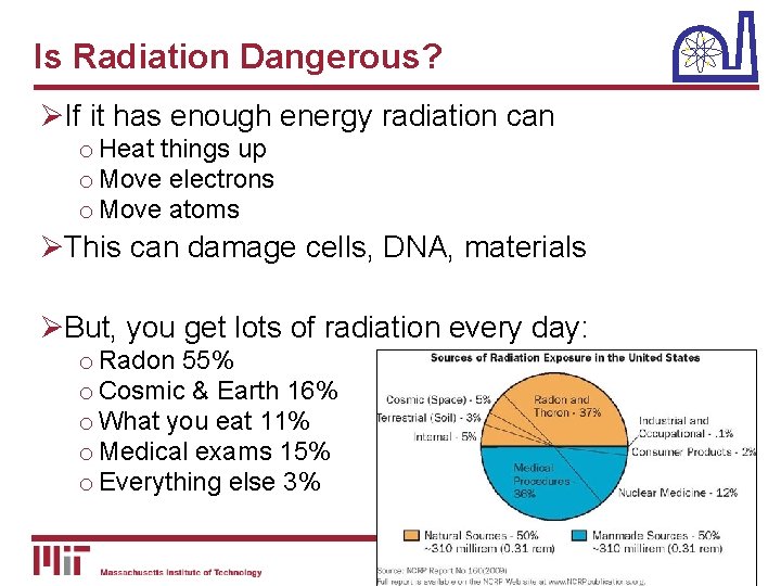 Is Radiation Dangerous? ØIf it has enough energy radiation can o Heat things up Is Radiation Dangerous? ØIf it has enough energy radiation can o Heat things up