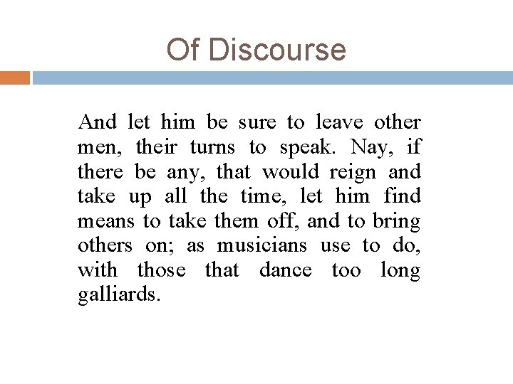 Of Discourse And let him be sure to leave other men, their turns to Of Discourse And let him be sure to leave other men, their turns to