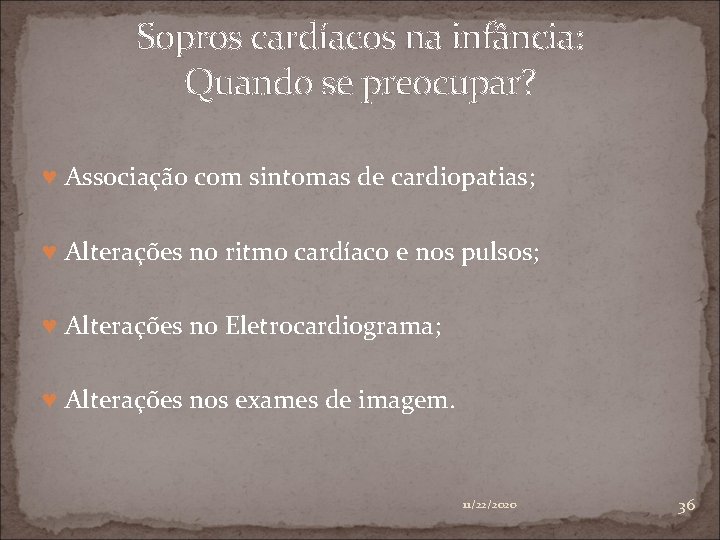 Sopros cardíacos na infância: Quando se preocupar? ♥ Associação com sintomas de cardiopatias; ♥