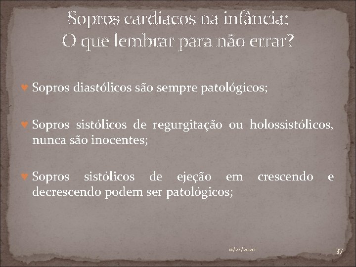 Sopros cardíacos na infância: O que lembrar para não errar? ♥ Sopros diastólicos são