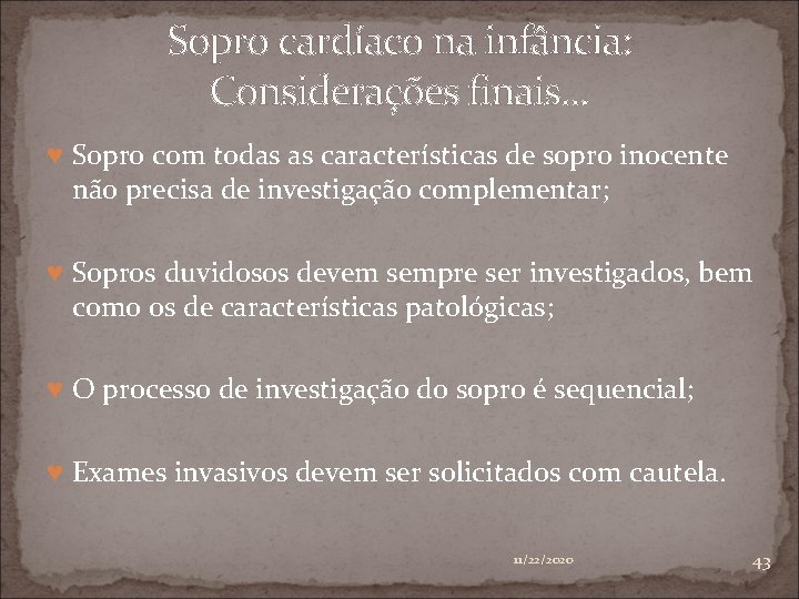 Sopro cardíaco na infância: Considerações finais. . . ♥ Sopro com todas as características