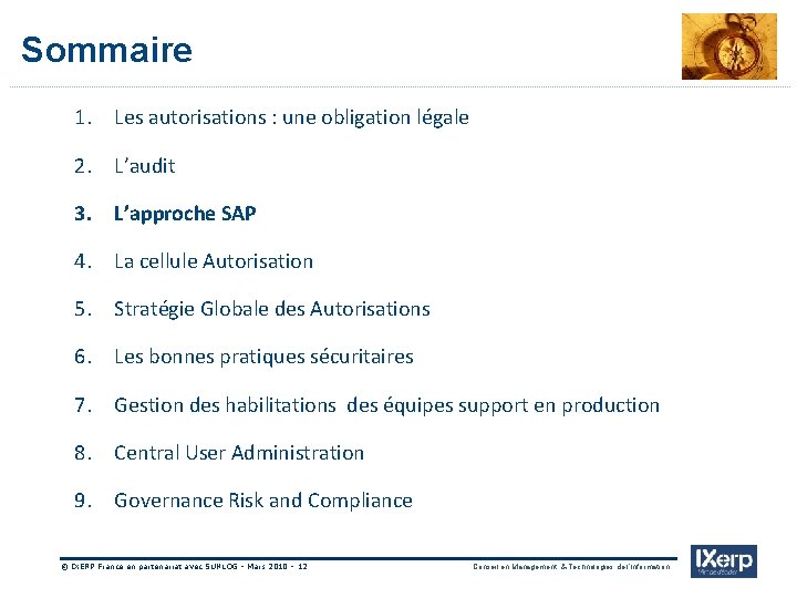 Sommaire 1. Les autorisations : une obligation légale 2. L’audit 3. L’approche SAP 4.