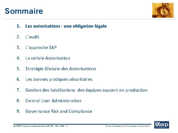 Sommaire 1. Les autorisations : une obligation légale 2. L’audit 3. L’approche SAP 4.