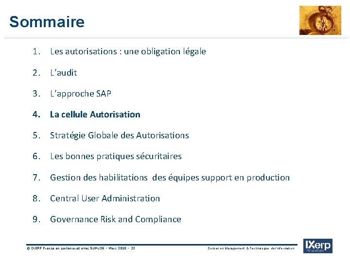 Sommaire 1. Les autorisations : une obligation légale 2. L’audit 3. L’approche SAP 4.