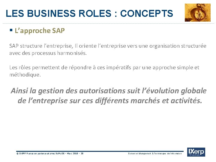 LES BUSINESS ROLES : CONCEPTS IXerp § L’approche SAP structure l’entreprise, Il oriente l’entreprise