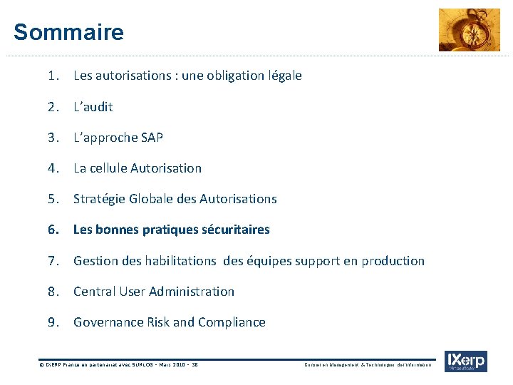 Sommaire 1. Les autorisations : une obligation légale 2. L’audit 3. L’approche SAP 4.