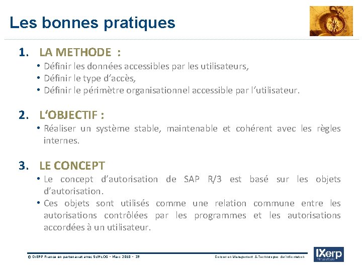 IXerp Les bonnes pratiques 1. LA METHODE : • Définir les données accessibles par