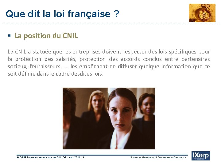 IXerp Que dit la loi française ? § La position du CNIL La CNIL