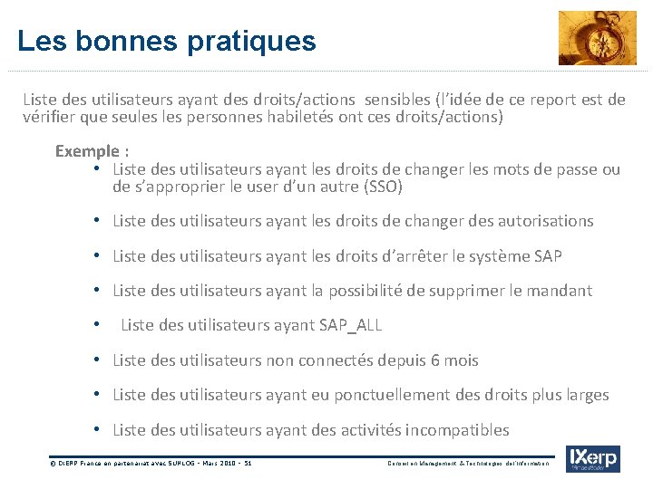 IXerp Les bonnes pratiques Liste des utilisateurs ayant des droits/actions sensibles (l’idée de ce