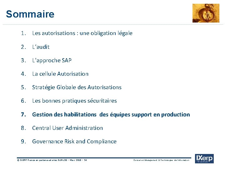 Sommaire 1. Les autorisations : une obligation légale 2. L’audit 3. L’approche SAP 4.