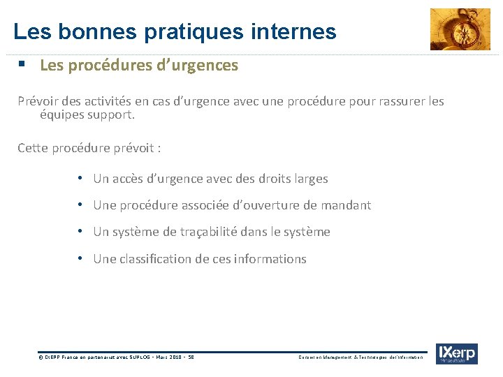 Les bonnes pratiques internes § Les procédures d’urgences Prévoir des activités en cas d’urgence