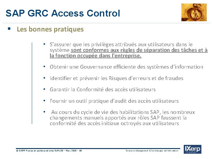 IXerp SAP GRC Access Control § Les bonnes pratiques • S'assurer que les privilèges