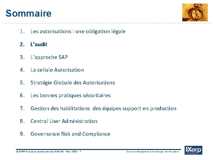 Sommaire 1. Les autorisations : une obligation légale 2. L’audit 3. L’approche SAP 4.