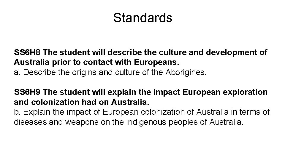 Standards SS 6 H 8 The student will describe the culture and development of