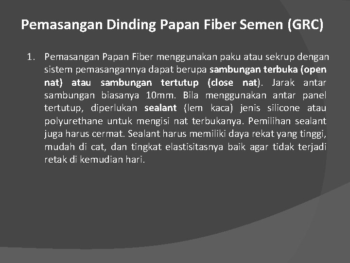 Pemasangan Dinding Papan Fiber Semen (GRC) 1. Pemasangan Papan Fiber menggunakan paku atau sekrup