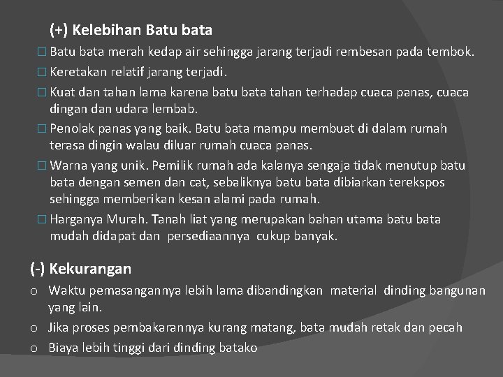 (+) Kelebihan Batu bata � Batu bata merah kedap air sehingga jarang terjadi rembesan