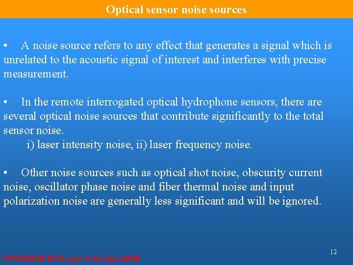 Optical sensor noise sources • A noise source refers to any effect that generates