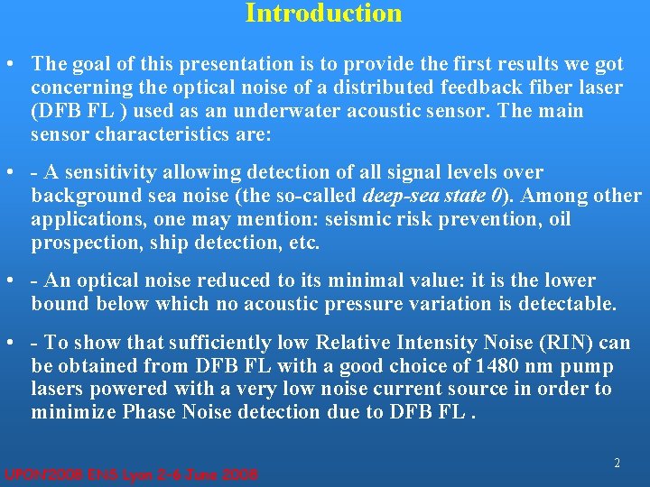 Introduction • The goal of this presentation is to provide the first results we