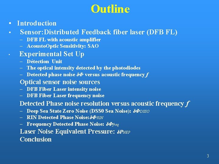 Outline • Introduction • Sensor: Distributed Feedback fiber laser (DFB FL) – DFB FL