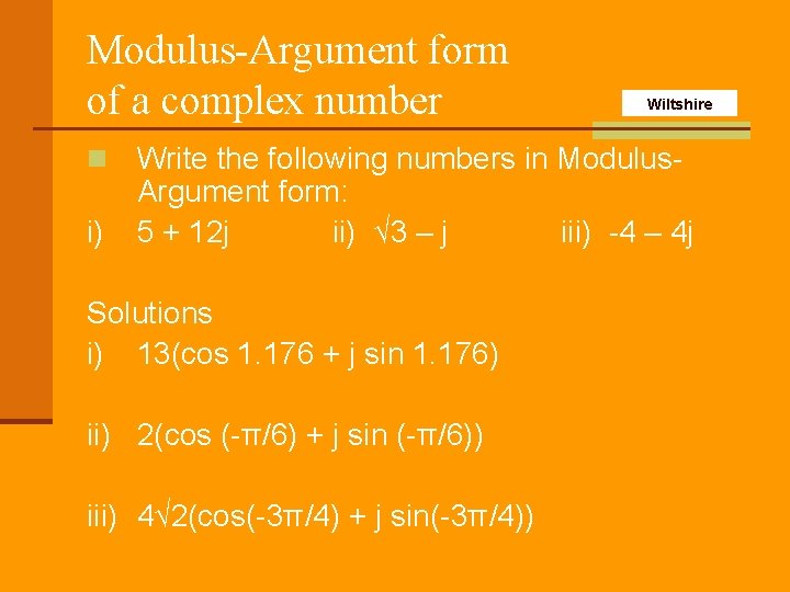Modulus-Argument form of a complex number n i) Wiltshire Write the following numbers in