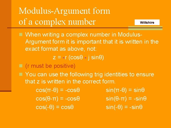 Modulus-Argument form of a complex number Wiltshire n When writing a complex number in