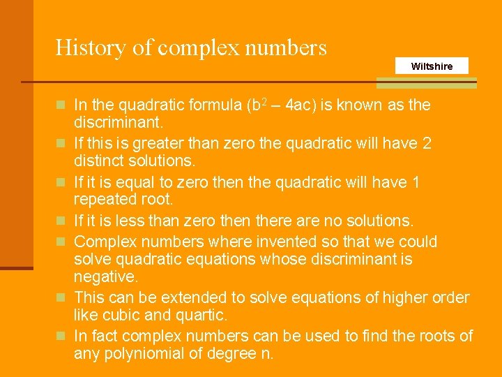 History of complex numbers Wiltshire n In the quadratic formula (b 2 – 4